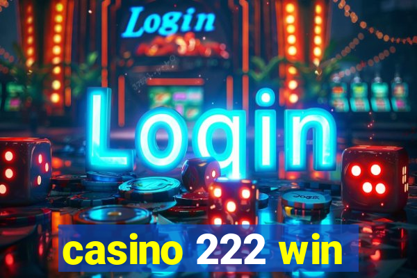 casino 222 win